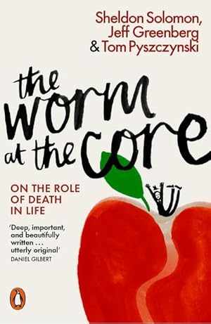 Seller image for The Worm at the Core : On the Role of Death in Life for sale by Smartbuy