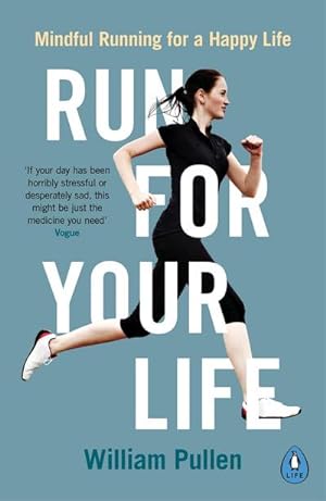 Bild des Verkäufers für Run for Your Life : Mindful Running for a Happy Life zum Verkauf von Smartbuy
