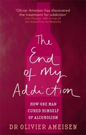 Seller image for The End Of My Addiction : How one man cured himself of alcoholism for sale by Smartbuy