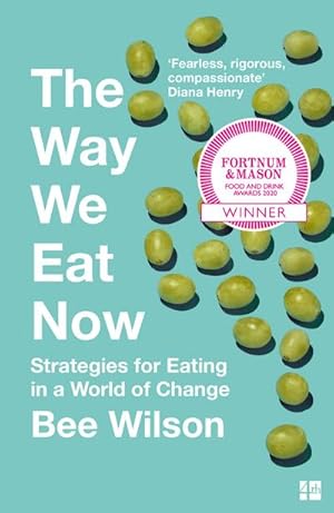 Image du vendeur pour The Way We Eat Now : Strategies for Eating in a World of Change mis en vente par Smartbuy