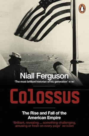 Bild des Verkufers fr Colossus : The Rise and Fall of the American Empire zum Verkauf von Smartbuy