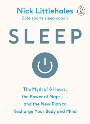 Bild des Verkufers fr Sleep : Change the way you sleep with this 90 minute read zum Verkauf von Smartbuy