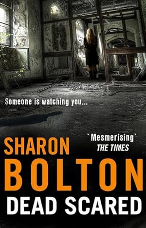Seller image for Dead Scared : Richard & Judy bestseller Sharon Bolton exposes a darker side to life in this shocking thriller (Lacey Flint, Book 2) for sale by Smartbuy