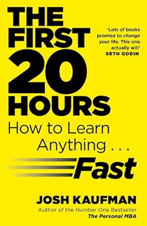 Bild des Verkufers fr The First 20 Hours : How to Learn Anything . Fast zum Verkauf von Smartbuy