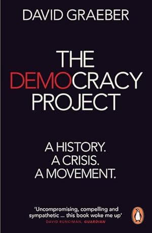 Bild des Verkufers fr The Democracy Project : A History, a Crisis, a Movement zum Verkauf von Smartbuy