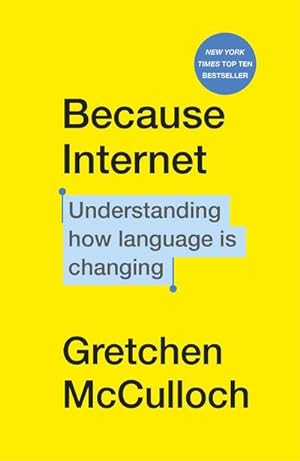Bild des Verkufers fr Because Internet : Understanding how language is changing zum Verkauf von Smartbuy