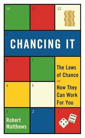 Bild des Verkufers fr Chancing It : The Laws of Chance and How They Can Work For You zum Verkauf von Smartbuy