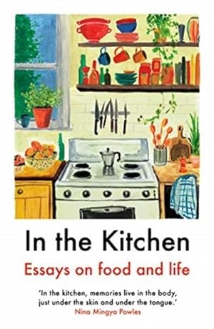 Bild des Verkufers fr In the Kitchen : Writing on home cooking and more zum Verkauf von Smartbuy