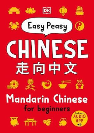 Bild des Verkufers fr Easy Peasy Chinese : Mandarin Chinese for Beginners zum Verkauf von Smartbuy