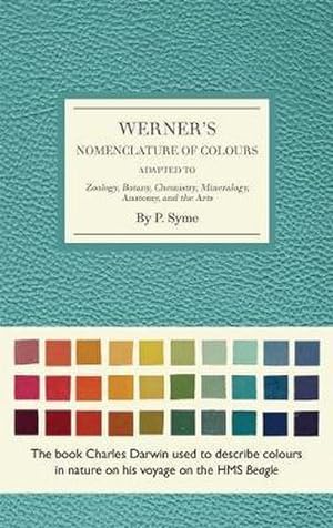 Bild des Verkufers fr Werner's Nomenclature of Colours : Adapted to Zoology, Botany, Chemistry, Minerology, Anatomy and the Arts zum Verkauf von Smartbuy