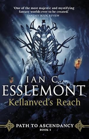Bild des Verkufers fr Kellanved's Reach : (Path to Ascendancy Book 3): full of adventure and magic, this is the spellbinding final chapter in Ian C. Esslemont's awesome epic fantasy sequence zum Verkauf von Smartbuy