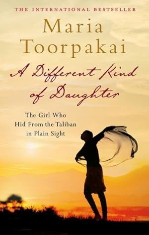 Bild des Verkufers fr A Different Kind of Daughter : The Girl Who Hid From the Taliban in Plain Sight zum Verkauf von Smartbuy