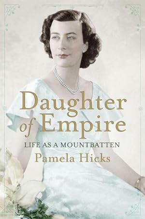 Bild des Verkufers fr Daughter of Empire : Life as a Mountbatten zum Verkauf von Smartbuy