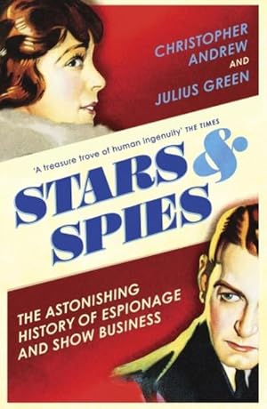 Bild des Verkufers fr Stars and Spies : The Astonishing History of Espionage and Show Business zum Verkauf von Smartbuy