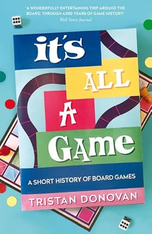 Bild des Verkufers fr It's All a Game : A Short History of Board Games zum Verkauf von Smartbuy