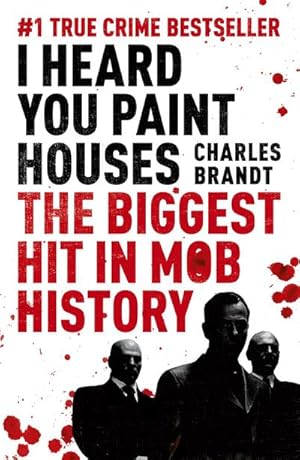 Imagen del vendedor de I Heard You Paint Houses : Now Filmed as The Irishman directed by Martin Scorsese a la venta por Smartbuy