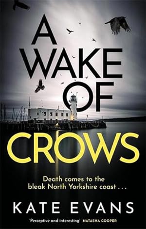 Seller image for A Wake of Crows : The first in a completely thrilling new police procedural series set in Scarborough for sale by Smartbuy