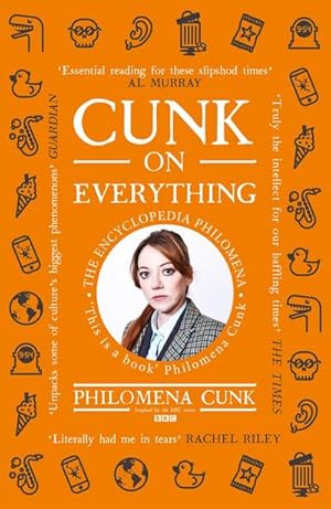 Seller image for Cunk on Everything : The Encyclopedia Philomena - 'Essential reading for these slipshod times' Al Murray for sale by Smartbuy