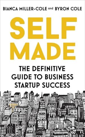 Bild des Verkufers fr Self Made : The definitive guide to business startup success zum Verkauf von Smartbuy