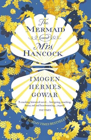 Imagen del vendedor de The Mermaid and Mrs Hancock : The spellbinding Sunday Times bestselling historical fiction phenomenon a la venta por Smartbuy