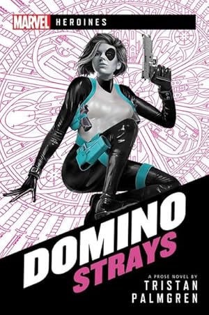 Bild des Verkufers fr Domino: Strays : A Marvel Heroines Novel zum Verkauf von Smartbuy