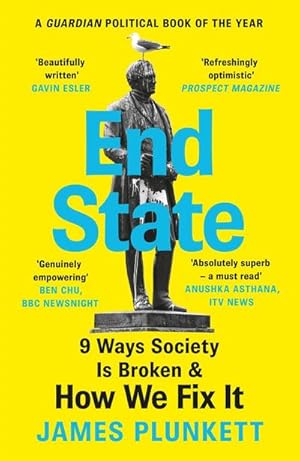 Bild des Verkufers fr End State : 9 Ways Society is Broken - and how we can fix it zum Verkauf von Smartbuy