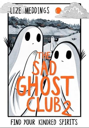 Image du vendeur pour The Sad Ghost Club Volume 2 : Find Your Kindred Spirits mis en vente par Smartbuy