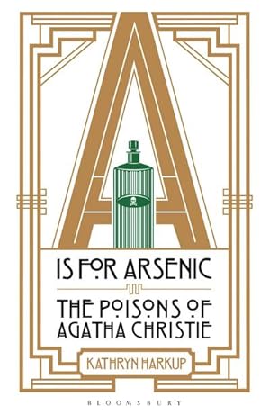 Bild des Verkufers fr A is for Arsenic : The Poisons of Agatha Christie zum Verkauf von Smartbuy