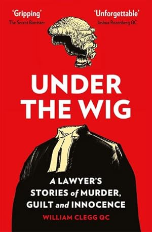 Bild des Verkufers fr Under the Wig : A Lawyer's Stories of Murder, Guilt and Innocence zum Verkauf von Smartbuy
