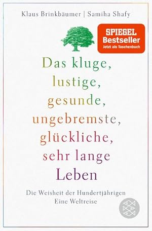 Bild des Verkufers fr Das kluge, lustige, gesunde, ungebremste, glckliche, sehr lange Leben : Die Weisheit der Hundertjhrigen. Eine Weltreise zum Verkauf von Smartbuy