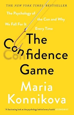 Seller image for The Confidence Game : The Psychology of the Con and Why We Fall for It Every Time for sale by Smartbuy