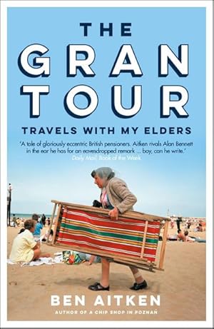 Bild des Verkufers fr The Gran Tour : Travels with my Elders zum Verkauf von Smartbuy