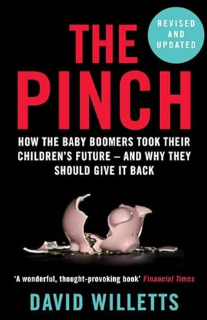 Seller image for The Pinch : How the Baby Boomers Took Their Children's Future - And Why They Should Give It Back for sale by Smartbuy