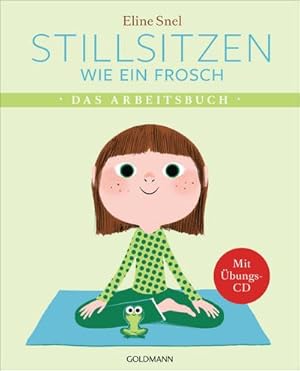 Seller image for Stillsitzen wie ein Frosch : Das Arbeitsbuch - Mit bungs-CD, Postern und Stickern for sale by Smartbuy
