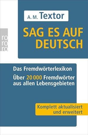 Bild des Verkufers fr Sag es auf deutsch : Das Fremdwrterlexikon. ber 20.000 Fremdwrter aus allen Lebensgebieten zum Verkauf von Smartbuy