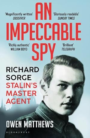 Bild des Verkufers fr An Impeccable Spy : Richard Sorge, Stalin's Master Agent zum Verkauf von Smartbuy