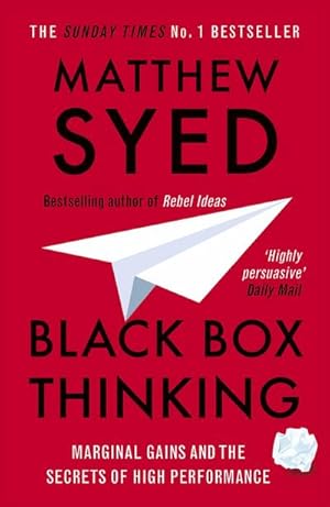 Image du vendeur pour Black Box Thinking : Marginal Gains and the Secrets of High Performance mis en vente par Smartbuy