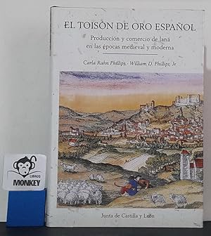 Seller image for El Toisn de Oro espaol. Produccin y comercio de lana en las pocas medieval y moderna for sale by MONKEY LIBROS