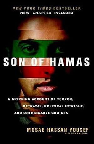 Bild des Verkufers fr Son of Hamas : A Gripping Account of Terror, Betrayal, Political Intrigue and Unthinkable Choices zum Verkauf von Smartbuy