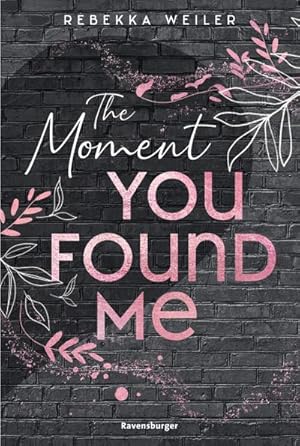 Bild des Verkufers fr The Moment You Found Me - Lost-Moments-Reihe, Band 2 (Intensive New-Adult-Romance, die unter die Haut geht) zum Verkauf von Smartbuy