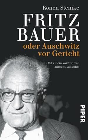 Bild des Verkufers fr Fritz Bauer : oder Auschwitz vor Gericht zum Verkauf von Smartbuy