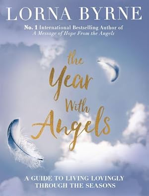 Seller image for The Year With Angels : A guide to living lovingly through the seasons for sale by Smartbuy