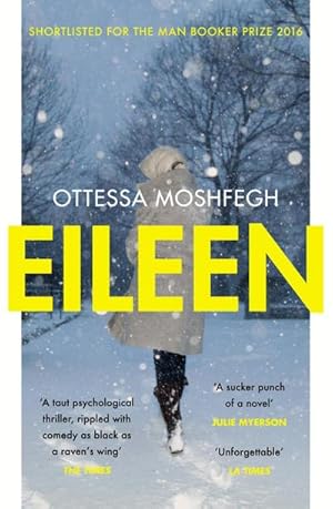 Bild des Verkufers fr Eileen : Shortlisted for the Man Booker Prize 2016 zum Verkauf von Smartbuy