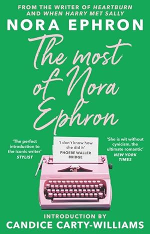 Bild des Verkufers fr The Most of Nora Ephron : The ultimate anthology of essays, articles and extracts from her greatest work, with a foreword by Candice Carty-Williams zum Verkauf von Smartbuy