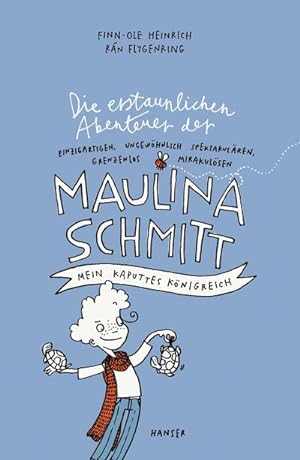 Seller image for Die erstaunlichen Abenteuer der Maulina Schmitt - Mein kaputtes Knigreich for sale by Smartbuy