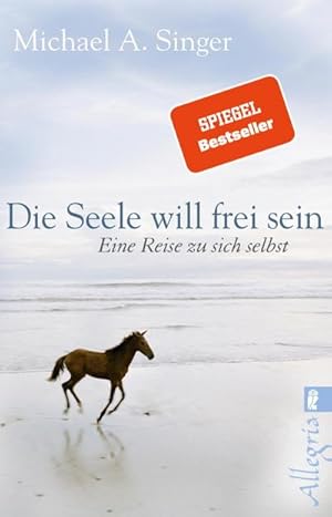 Bild des Verkufers fr Die Seele will frei sein : Eine Reise zu sich selbst zum Verkauf von Smartbuy