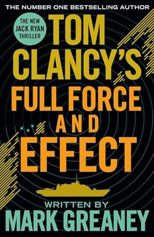 Bild des Verkufers fr Tom Clancy's Full Force and Effect : INSPIRATION FOR THE THRILLING AMAZON PRIME SERIES JACK RYAN zum Verkauf von Smartbuy