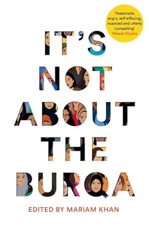 Bild des Verkufers fr It's Not About the Burqa : Muslim Women on Faith, Feminism, Sexuality and Race zum Verkauf von Smartbuy