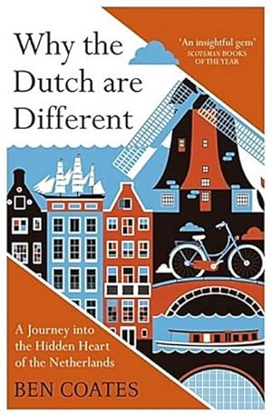 Bild des Verkufers fr Why the Dutch are Different : A Journey into the Hidden Heart of the Netherlands zum Verkauf von Smartbuy