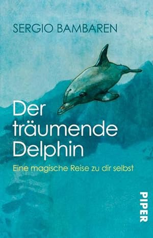 Bild des Verkufers fr Der trumende Delphin : Eine magische Reise zu dir selbst | Roman ber den Sinn des Lebens und was im Leben wirklich zhlt zum Verkauf von Smartbuy